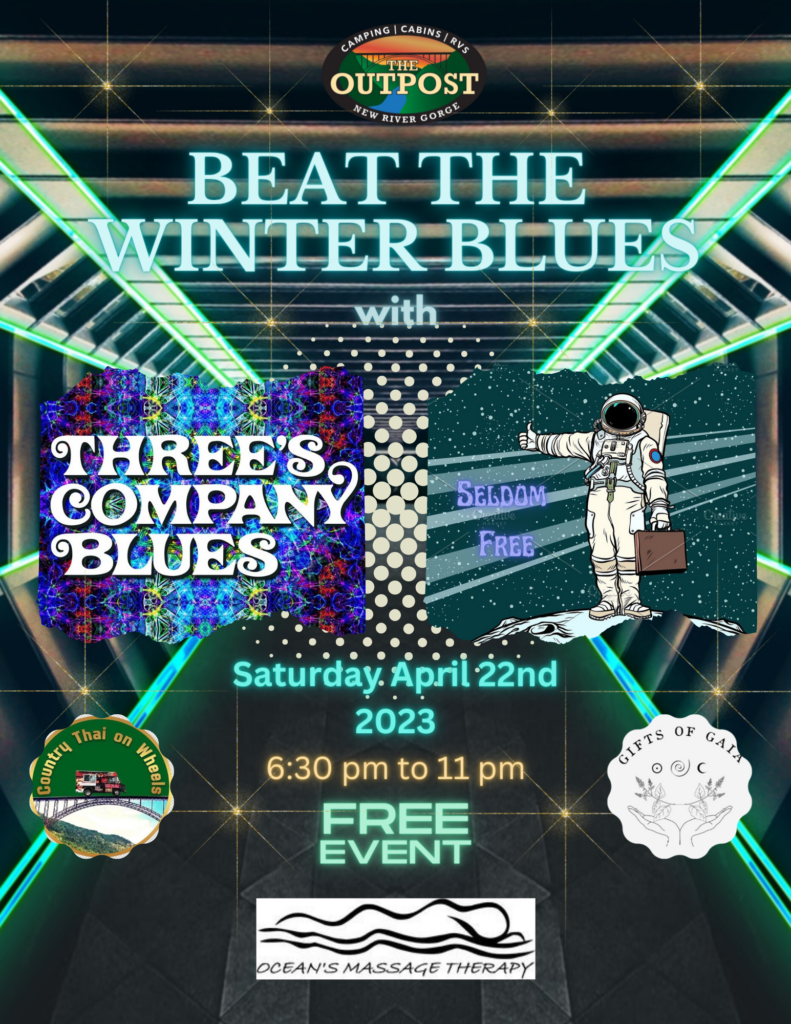 Beat The Winter Blues Three’s Company Blues The Outpost New River